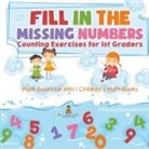 Baby - Fill In The Missing Numbers - Counting Exercises for 1st Graders - Math Books for Kids | Children's Math Books