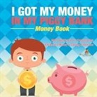 Baby - I Got My Money In My Piggy Bank - Money Book - Math Workbook for Kindergarten | Children's Money & Saving Reference