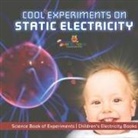 Baby - Cool Experiments on Static Electricity - Science Book of Experiments | Children's Electricity Books