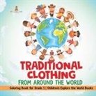 Baby - Traditional Clothing from around the World - Coloring Book for Grade 1 | Children's Explore the World Books