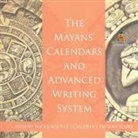 Baby - The Mayans' Calendars and Advanced Writing System - History Books Age 9-12 | Children's History Books