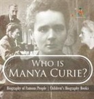Baby - Who is Manya Curie? Biography of Famous People | Children's Biography Books