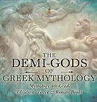 Baby - The Demi-Gods of Greek Mythology - Mythology 4th Grade | Children's Greek & Roman Books