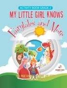 Speedy Kids - Activity Book Grade 2. My Little Girl Knows Fairytales and More. Full Page Fantasy Coloring and Other Puzzles to Enjoy. Coloring Activity Book Age 7-9