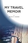 Sylvia X. Zhang, Allan K. A. Marson - My Travel Memoir