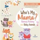 Speedy Kids - Toddler Coloring Book. Who's My Mama?