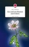 Elin G Kukutsch, Elin G. Kukutsch - Ein Lied von Blumen und Tränen. Life is a Story - story.one