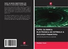 Muktak Vyas - PAPEL DA BANCA ELECTRÓNICA NO ESTÍMULO À INCLUSÃO FINANCEIRA