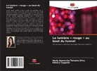 Mônica Cappelle, Késia Aparecida Teixeira Silva - La lumière « rouge » au bout du tunnel