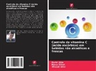 Durim Alija, Xhezair Idrizi, Eljesa Ziberi - Controlo da vitamina C (ácido ascórbico) em bebidas não alcoólicas e frescas