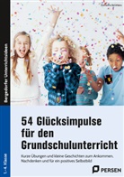 Katharina Benthues - 54 Glücksimpulse für den Grundschulunterricht