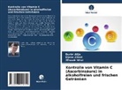 Durim Alija, Xhezair Idrizi, Eljesa Ziberi - Kontrolle von Vitamin C (Ascorbinsäure) in alkoholfreien und frischen Getränken