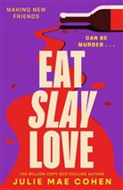 Julie Mae Cohen, Julie Mae Cohen - Eat Slay Love