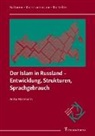 Anita Herrmann - Der Islam in Russland - Entwicklung, Strukturen, Sprachgebrauch