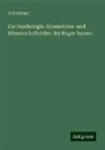 Karl Werner - Die Psychologie, Erkenntniss- und Wissenschaftslehre des Roger Bacons