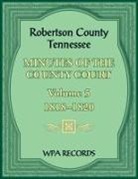 Wpa Records - Robertson County, Tennessee Minutes of the County Court, Volume 5, 1818-1820