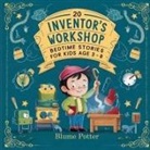 Blume Potter - 20 Inventor's Workshop Bedtime Stories For Kids Age 3 - 8