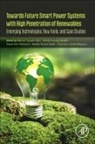 Ahmad Rezaee Jordehi, Francisco Jurado Melguizo, Andrés Ramos, Seyed Amir Mansouri, Marcos Tostado-Véliz - Towards Future Smart Power Systems with High Penetration of Renewables