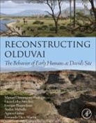 Enrique Baquedano, Lucía Cobo-Sánchez, Fernando Diez-Martin, Manuel Domínguez-Rodrigo, Agness Gidna, Audax Mabulla - Reconstructing Olduvai