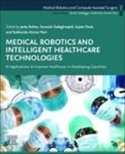 Baltes Jacky, Dash Sujata, Subhendu Kumar Pani, Soroush Sadeghnejad - Medical Robotics and Intelligent Healthcare Technologies