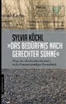 Sylvia Köchl - »Das Bedürfnis nach gerechter Sühne«