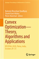 Shashi Kant Mishra, Pierre Maréchal, Shashi Kant Mishra, Balendu Bhooshan Upadhyay - Convex Optimization-Theory, Algorithms and Applications