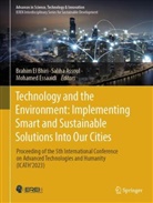 Saliha ASSOUL, Brahim El Bhiri, Mohamed Essaaidi - Technology and the Environment: Implementing Smart and Sustainable Solutions into Our Cities