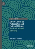 Tommaso Visone - Albert Camus as Philosopher and Political Thinker