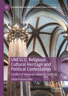 Clizia Franceschini - UNESCO, Religious Cultural Heritage and Political Contestation