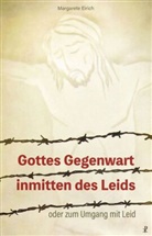 Margarete Eirich - Gottes Gegenwart inmitten des Leids