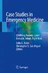 Colin G. Kaide, Christopher E. San Miguel - Case Studies in Emergency Medicine