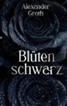 Alexander Groth - Blütenschwarz