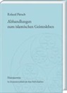 Roland Pietsch - Abhandlungen zum islamischen Geistesleben