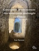 Luc Stevens - Conception et creusement des souterrains aménagés en France