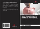 Greice Martins Gomes - When the social bond is marked by performance