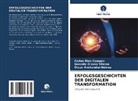 Anchund, Oscar Anchundia-Gómez, Gonzalo Orozco Vilema, Carlos Rios-Campos - ERFOLGSGESCHICHTEN DER DIGITALEN TRANSFORMATION