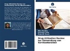 Ravinder Garg, Sourabh Kosey, Mani Pandey - Drug Utilization Review zur Verwendung von Kortikosteroiden
