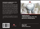 Akshaya Deshpande, Bobbin Gill, Nilesh Patil - Implications endodontiques chez les patients diabétiques