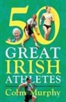 Colm Murphy - 50 Great Irish Athletes