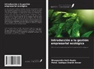 Bhoopendra Nath Gupta, Mohd. Sadique Shaikh Anwar - Introducción a la gestión empresarial ecológica