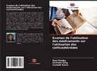 Ravinder Garg, Sourabh Kosey, Mani Pandey - Examen de l'utilisation des médicaments sur l'utilisation des corticostéroïdes
