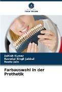 Ravudai Singh Jabbal, Reeta Jain, Ashish Kumar - Farbauswahl in der Prothetik