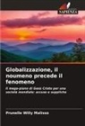 Prunelle Willy MALISSO - Globalizzazione, il noumeno precede il fenomeno