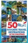 Ab Meneses - 50 Most Favorite Travel Destinations in the Philippines