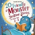 Blume Potter - 20 Friendly Monster Bedtime Stories
