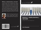 Vera Miguelote - Médicos, medicamentos y mercado