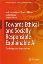 Mohammad Amir Khusru Akhtar, Mohit Kumar, Anand Nayyar - Towards Ethical and Socially Responsible Explainable AI