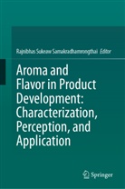 Rajnibhas Sukeaw Samakradhamrongthai - Aroma and Flavor in Product Development: Characterization, Perception, and Application