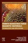Jitendra Pal Singh, Keun Hwa Chae, Ovidiu Florin Caltun, Ramesh Chandra Srivastava - Ferrite Nanostructured Magnetic Materials