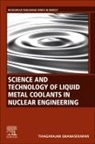 Thiagarajan Gnanasekaran - Science and Technology of Liquid Metal Coolants in Nuclear Engineering